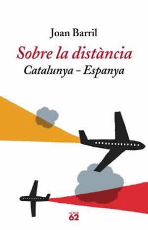 SOBRE LA DISTANCIA.CATALUNYA-ESPANYA | 9788429759570 | BARRIL,JOAN | Llibreria La Puça | Llibreria online d'Arsèguel - Comprar llibres en català online - Llibres Andorra i Pirineu