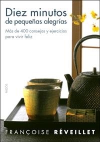 DIEZ MINUTOS DE PEQUEÑAS ALEGRIAS | 9788449320859 | REVEILLET,FRANÇOISE | Llibreria La Puça | Llibreria online d'Arsèguel - Comprar llibres en català online - Llibres Andorra i Pirineu