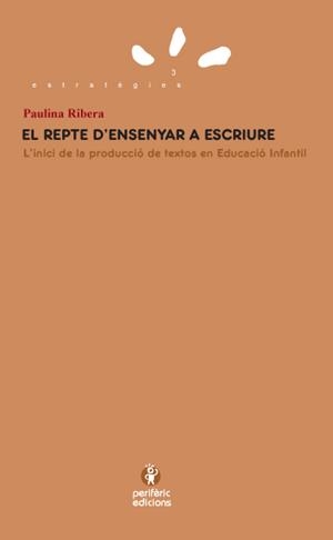 REPTE D'ENSENYAR A ESCRIURE,EL.L'INICI DE LA PRODUCCIO DE TE | 9788493549893 | RIBERA,PAULINA | Llibreria La Puça | Llibreria online d'Arsèguel - Comprar llibres en català online - Llibres Andorra i Pirineu