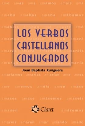 VERBOS CASTELLANOS CONJUGADOS,LOS | 9788498460186 | XURIGUERA PARRAMONA, JOAN BAPTISTA | Llibreria La Puça | Llibreria online d'Arsèguel - Comprar llibres en català online - Llibres Andorra i Pirineu