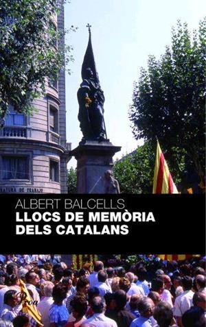 LLOCS DE MEMORIA DELS CATALANS | 9788484371236 | BALCELLS,ALBERT | Llibreria La Puça | Llibreria online d'Arsèguel - Comprar llibres en català online - Llibres Andorra i Pirineu