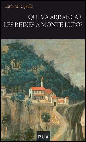 QUI VA ARRENCAR LES REIXES A MONTE LUPO? | 9788437073095 | CIPOLLA,CARLO M. | Llibreria La Puça | Llibreria online d'Arsèguel - Comprar llibres en català online - Llibres Andorra i Pirineu
