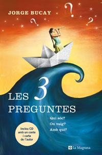 3 PREGUNTES,LES.QUI SOC? ON VAIG? AMB QUI? | 9788498671254 | BUCAY,JORGE | Llibreria La Puça | Llibreria online d'Arsèguel - Comprar llibres en català online - Llibres Andorra i Pirineu