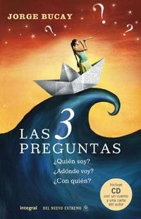 3 PREGUNTAS,LAS.¿QUIEN SOY? ¿ADONDE VOY? ¿CON QUIEN? | 9788498671179 | BUCAY,JORGE | Llibreria La Puça | Llibreria online d'Arsèguel - Comprar llibres en català online - Llibres Andorra i Pirineu