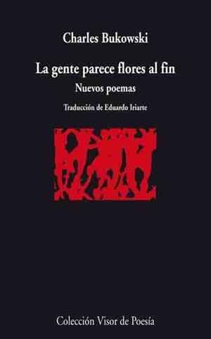 GENTE PARECE FLORES AL FIN,LA.NUEVOS POEMAS | 9788498957280 | BUKOWSKI,CHARLES | Llibreria La Puça | Llibreria online d'Arsèguel - Comprar llibres en català online - Llibres Andorra i Pirineu