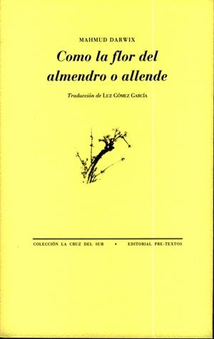 COMO LA FLOR DEL ALMENDRO O ALLENDE | 9788481919738 | DARWIX,MAHMUD | Llibreria La Puça | Llibreria online d'Arsèguel - Comprar llibres en català online - Llibres Andorra i Pirineu