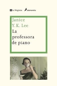 PROFESSORA DE PIANO,LA | 9788498675870 | LEE,JANICE Y.K. | Llibreria La Puça | Llibreria online d'Arsèguel - Comprar llibres en català online - Llibres Andorra i Pirineu