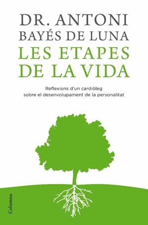 ETAPES DE LA VIDA,LES.REFLEXIONS D'UN CARDIOLEG SOBRE EL DES | 9788466409452 | BAYES DE LUNA,ANTONI | Llibreria La Puça | Llibreria online d'Arsèguel - Comprar llibres en català online - Llibres Andorra i Pirineu