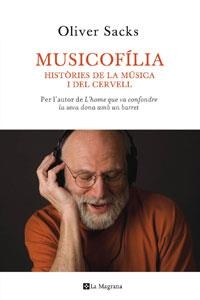 MUSICOFILIA.HISTORIES DE LA MUSICA I DEL CERVELL | 9788498674583 | SACKS,OLIVER | Llibreria La Puça | Llibreria online d'Arsèguel - Comprar llibres en català online - Llibres Andorra i Pirineu