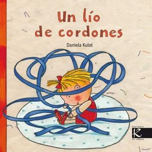 UN LIO DE CORDONES | 9788493464172 | KULOT, DANIELA (1966- ) | Llibreria La Puça | Llibreria online d'Arsèguel - Comprar llibres en català online - Llibres Andorra i Pirineu