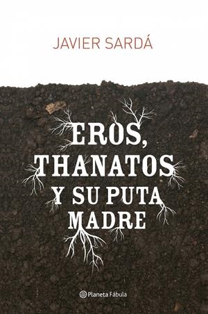 EROS THANATOS Y SU PUTA MADRE | 9788408080947 | SARDA,JAVIER | Llibreria La Puça | Llibreria online d'Arsèguel - Comprar llibres en català online - Llibres Andorra i Pirineu