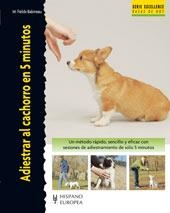 ADIESTRAR AL CACHORRO EN 5 MINUTOS | 9788425517846 | FIELDS-BABINEAU, MIRIAM | Llibreria La Puça | Llibreria online d'Arsèguel - Comprar llibres en català online - Llibres Andorra i Pirineu