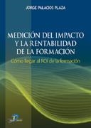 MEDICION DEL IMPACTO Y RENTABILIDAD DE LA FORMACION:COMO LLE | 9788479788575 | PALACIOS PLAZA, JORGE | Llibreria La Puça | Llibreria online d'Arsèguel - Comprar llibres en català online - Llibres Andorra i Pirineu