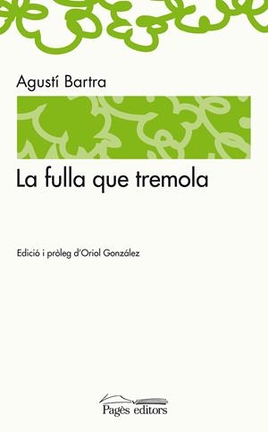 FULLA QUE TREMOLA,LA | 9788497798655 | BARTRA,AGUSTI | Llibreria La Puça | Llibreria online d'Arsèguel - Comprar llibres en català online - Llibres Andorra i Pirineu