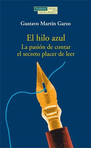 HILO AZUL,EL.LA PASION DE CONTAR,EL SECRETO PLACER DE LEER | 9788489384774 | MARTIN GARZO,GUSTAVO | Llibreria La Puça | Llibreria online d'Arsèguel - Comprar llibres en català online - Llibres Andorra i Pirineu