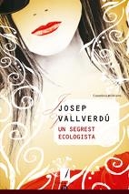 UN SEGREST ECOLOGISTA | 9788497915595 | VALLVERDU,JOSEP | Llibreria La Puça | Llibreria online d'Arsèguel - Comprar llibres en català online - Llibres Andorra i Pirineu