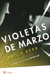BERLIN NOIR: VIOLETAS DE MARZO | 9788479013516 | KERR,PHILIP | Llibreria La Puça | Llibreria online d'Arsèguel - Comprar llibres en català online - Llibres Andorra i Pirineu