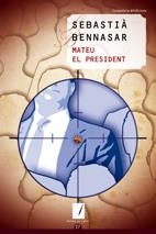 MATEU,EL PRESIDENT | 9788497914987 | BENNASAR,SEBASTIA | Llibreria La Puça | Llibreria online d'Arsèguel - Comprar llibres en català online - Llibres Andorra i Pirineu