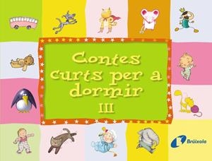 CONTES CURTS PER A DORMIR III | 9788499060187 | VV AA | Llibreria La Puça | Llibreria online d'Arsèguel - Comprar llibres en català online - Llibres Andorra i Pirineu