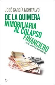 DE LA QUIMERA INMOBILIARIA AL COLAPSO FINANCIERO | 9788495348449 | GARCIA MONTALVO,JOSE | Llibreria La Puça | Llibreria online d'Arsèguel - Comprar llibres en català online - Llibres Andorra i Pirineu