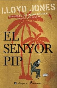 SENYOR PIP,EL | 9788498672626 | JONES,LLOYD | Llibreria La Puça | Llibreria online d'Arsèguel - Comprar llibres en català online - Llibres Andorra i Pirineu