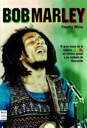 BOB MARLEY | 9788496222786 | WHITE,TIMOTHY | Llibreria La Puça | Llibreria online d'Arsèguel - Comprar llibres en català online - Llibres Andorra i Pirineu