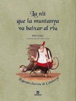 NIT QUE LA MUNTANYA VA BAIXAR AL RIU,LA | 9788424628857 | COLL,PEP ARBAT,CARLES (IL.) | Llibreria La Puça | Llibreria online d'Arsèguel - Comprar llibres en català online - Llibres Andorra i Pirineu