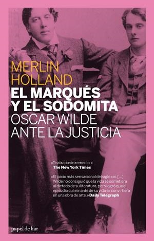 MARQUES Y EL SODOMITA,EL.OSCAR WILDE ANTE LA JUSTICIA | 9788493667900 | HOLLAND,MERLIN | Llibreria La Puça | Llibreria online d'Arsèguel - Comprar llibres en català online - Llibres Andorra i Pirineu