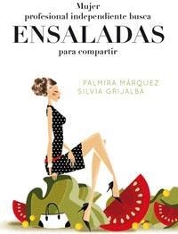 MUJER PROFESIONAL INDEPENDIENTE BUSCA ENSALADAS PARA COMPART | 9788498677041 | MARQUEZ,PALMIRA GRIJALBA,SILVIA | Llibreria La Puça | Llibreria online d'Arsèguel - Comprar llibres en català online - Llibres Andorra i Pirineu