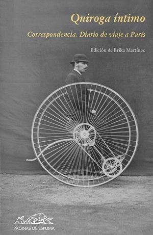 QUIROGA INTIMO. CORRESPONDENCIA.DIARIO DE VAIJE | 9788483930335 | QUIROGA,HORACIO | Llibreria La Puça | Llibreria online d'Arsèguel - Comprar llibres en català online - Llibres Andorra i Pirineu