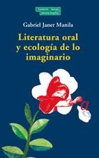 LITERATURA ORAL Y ECOLOGIA DE LO IMAGINARIO | 9788489384804 | JANER MANILA,GABRIEL | Llibreria La Puça | Llibreria online d'Arsèguel - Comprar llibres en català online - Llibres Andorra i Pirineu