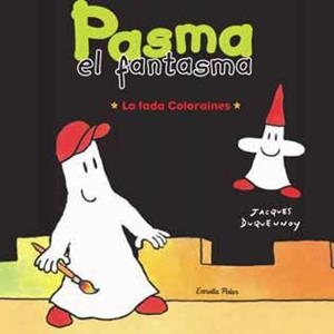 FADA COLORAINES,LA.PASMA EL FANTASMA | 9788492790715 | JACQUES DUQUENNOY | Llibreria La Puça | Llibreria online d'Arsèguel - Comprar llibres en català online - Llibres Andorra i Pirineu