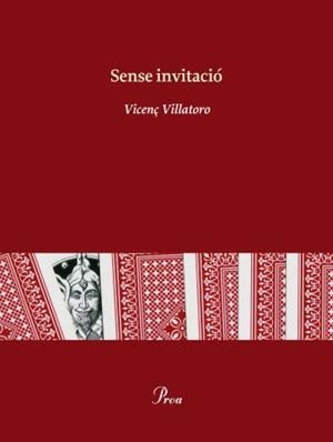 SENSE INVITACIO | 9788475882079 | VILLATORO,VICENÇ | Llibreria La Puça | Llibreria online d'Arsèguel - Comprar llibres en català online - Llibres Andorra i Pirineu