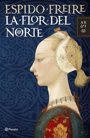 FLOR DEL NORTE,LA | 9788408099512 | FREIRE,ESPIDO | Llibreria La Puça | Llibreria online d'Arsèguel - Comprar llibres en català online - Llibres Andorra i Pirineu
