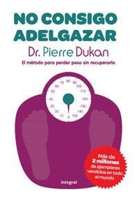 NO CONSIGO ADELGAZAR | 9788492981045 | DUKAN,PIERRE | Llibreria La Puça | Llibreria online d'Arsèguel - Comprar llibres en català online - Llibres Andorra i Pirineu