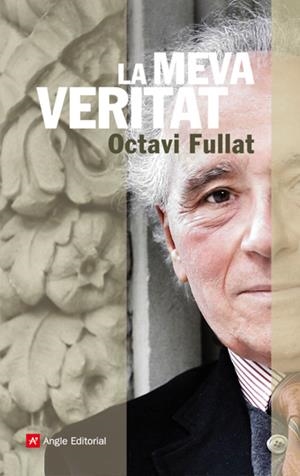 MEVA VERITAT,LA | 9788496970793 | FULLAT,OCTAVI | Llibreria La Puça | Llibreria online d'Arsèguel - Comprar llibres en català online - Llibres Andorra i Pirineu