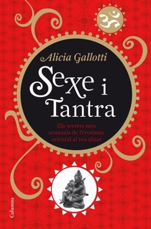SEXE I TANTRA | 9788466410298 | GALLOTTI,ALICIA | Llibreria La Puça | Llibreria online d'Arsèguel - Comprar llibres en català online - Llibres Andorra i Pirineu