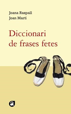 DICCIONARI DE FRASES FETES | 9788429761818 | RASPALL,JOANA MARTI,JOAN | Llibreria La Puça | Llibreria online d'Arsèguel - Comprar llibres en català online - Llibres Andorra i Pirineu