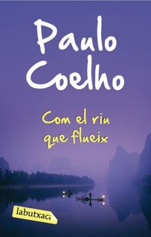 COM EL RIU QUE FLUEIX | 9788492549573 | COELHO,PAULO | Llibreria La Puça | Llibreria online d'Arsèguel - Comprar llibres en català online - Llibres Andorra i Pirineu