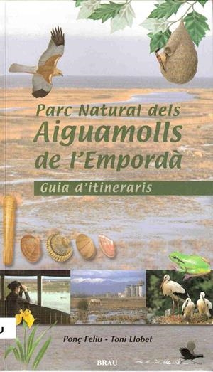 PARC NATURAL DELS AIGUAMOLLS DE L'EMPORDÀ : GUIA D'ITINERARIS | 9788488589897 | LLOBET, TONI (1975- ) | Llibreria La Puça | Llibreria online d'Arsèguel - Comprar llibres en català online - Llibres Andorra i Pirineu