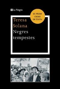 NEGRES TEMPESTES | 9788482641379 | SOLANA,TERESA | Llibreria La Puça | Llibreria online d'Arsèguel - Comprar llibres en català online - Llibres Andorra i Pirineu