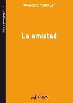 AMISTAD,LA | 9788497433761 | TORRALBA,FRANCESC | Llibreria La Puça | Llibreria online d'Arsèguel - Comprar llibres en català online - Llibres Andorra i Pirineu