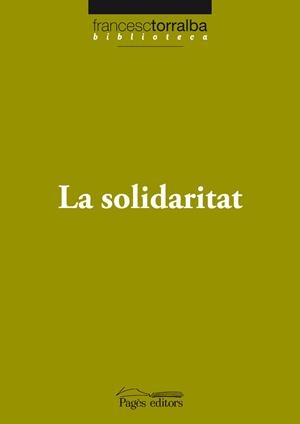 SOLIDARITAT,LA | 9788497799416 | TORRALBA,FRANCESC | Llibreria La Puça | Llibreria online d'Arsèguel - Comprar llibres en català online - Llibres Andorra i Pirineu
