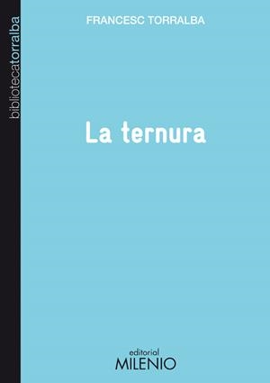 TERNURA,LA | 9788497433778 | TORRALBA,FRANCESC | Llibreria La Puça | Llibreria online d'Arsèguel - Comprar llibres en català online - Llibres Andorra i Pirineu