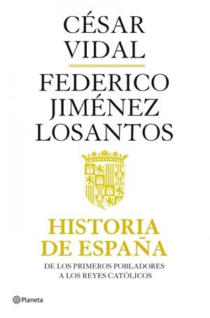 HISTORIA DE ESPAÑA | 9788408082118 | VIDAL, CÉSAR (1958- ) JIMENEZ LOSANTOS,FEDERICO | Llibreria La Puça | Llibreria online d'Arsèguel - Comprar llibres en català online - Llibres Andorra i Pirineu