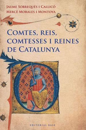 COMTES,REIS,COMTESSES I REINES DE CATALUNYA | 9788415267249 | SOBREQUES,JAUME MORALES,MERCE | Llibreria La Puça | Llibreria online d'Arsèguel - Comprar llibres en català online - Llibres Andorra i Pirineu