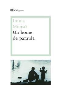 UN HOME DE PARAULA | 9788482649153 | MONSO,IMMA | Llibreria La Puça | Llibreria online d'Arsèguel - Comprar llibres en català online - Llibres Andorra i Pirineu