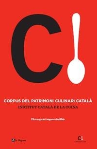 CORPUS DEL PATRIMONI CULINARI CATALA | 9788482649498 | INSTITUT CATALA DE LA CUINA | Llibreria La Puça | Llibreria online d'Arsèguel - Comprar llibres en català online - Llibres Andorra i Pirineu