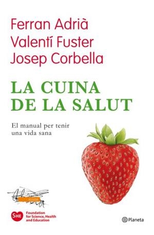 CUINA DE LA SALUT,LA.EL MANUAL PER TENIR UNA VIDA SANA | 9788497082174 | ADRIA,FERRAN FUSTER,VALENTI CORBELLA,JOSEP | Llibreria La Puça | Llibreria online d'Arsèguel - Comprar llibres en català online - Llibres Andorra i Pirineu