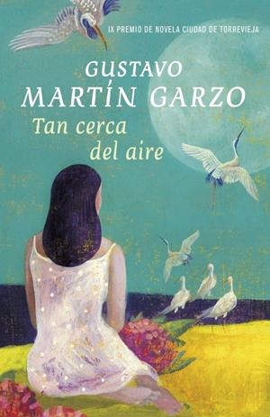 TAN CERCA DEL AIRE | 9788401339028 | MARTIN GARZO,GUSTAVO | Llibreria La Puça | Llibreria online d'Arsèguel - Comprar llibres en català online - Llibres Andorra i Pirineu